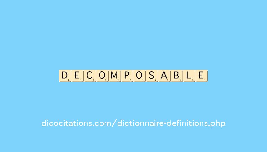 decomposable decomposable