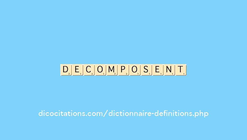 decomposent decomposent