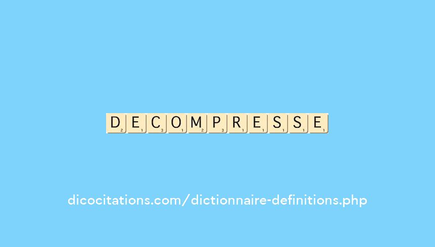 decompresse decompresse