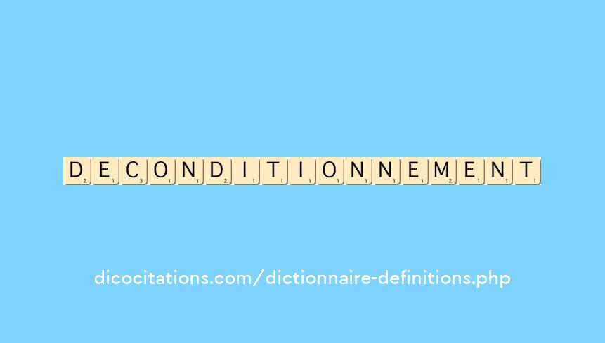 deconditionnement deconditionnement