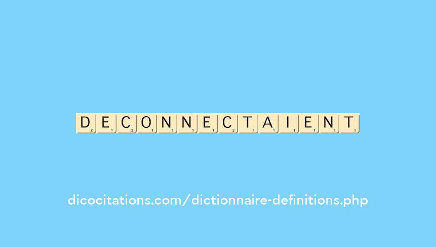 deconnectaient deconnectaient