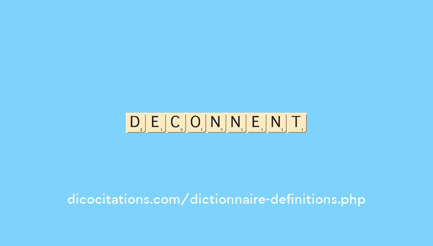 deconnent deconnent