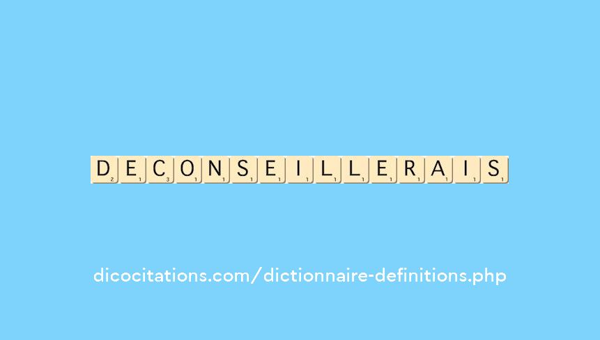 deconseillerais deconseillerais