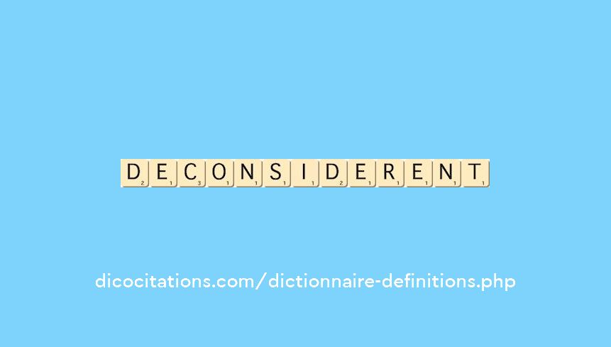 deconsiderent deconsiderent