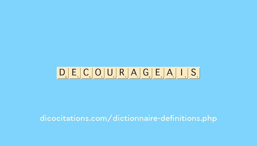 decourageais decourageais