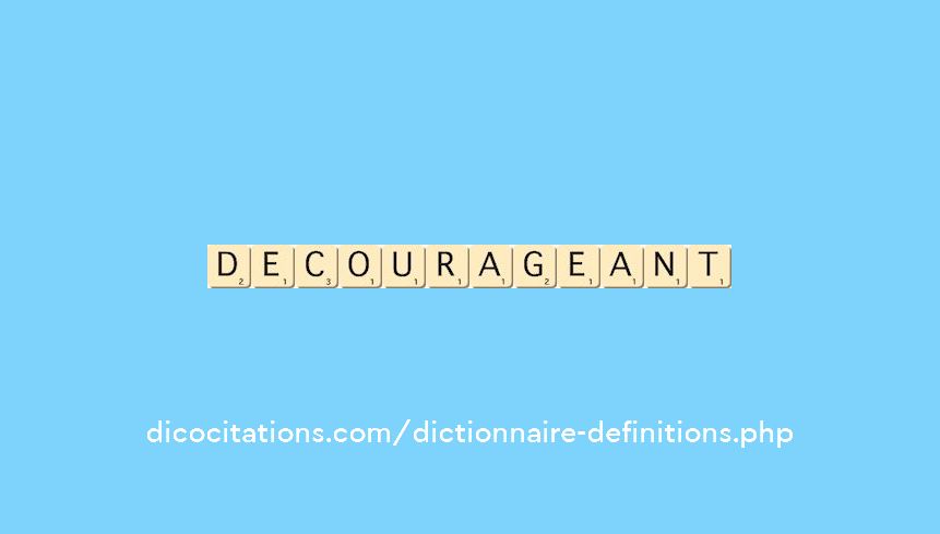 decourageant decourageant