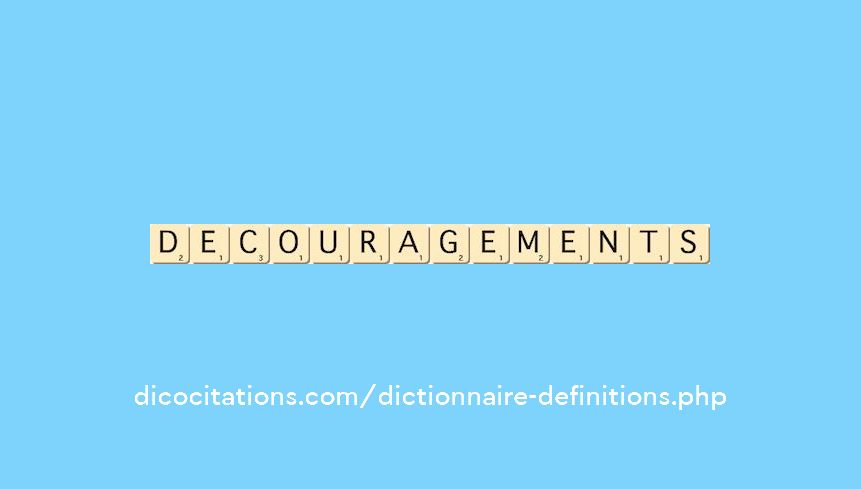 decouragements