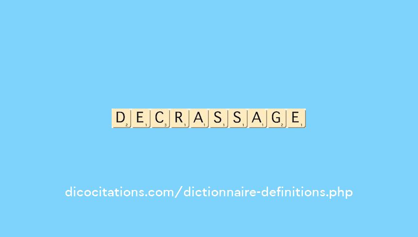 decrassage decrassage