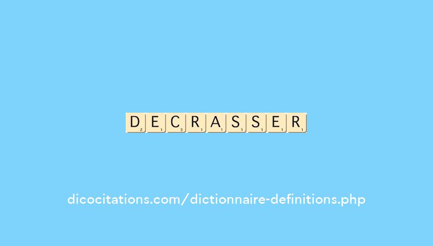 decrasser