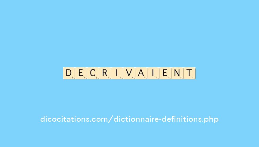 decrivaient decrivaient