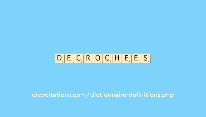 decrochees decrochees