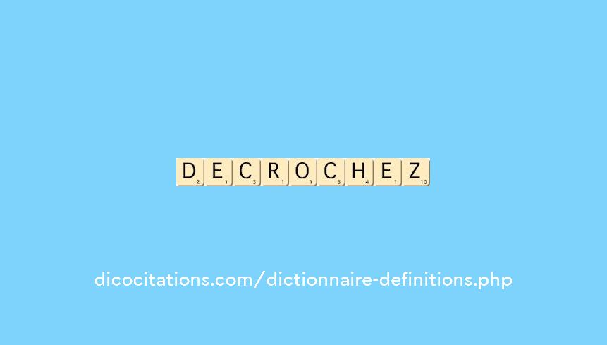 decrochez decrochez