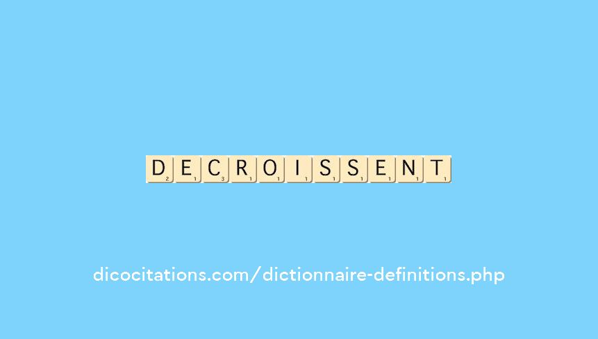 decroissent decroissent