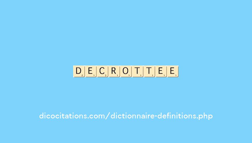decrottee