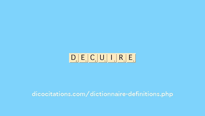 decuire