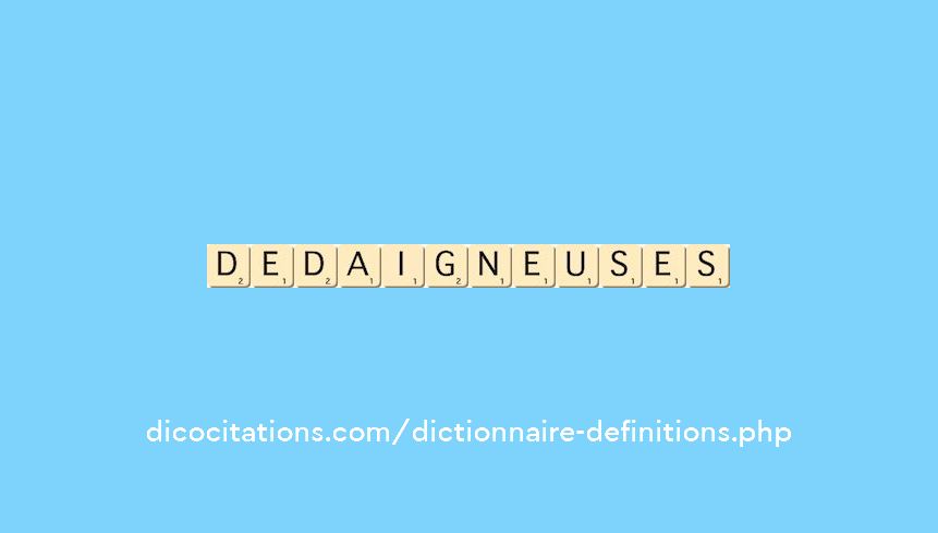 dedaigneuses dedaigneuses