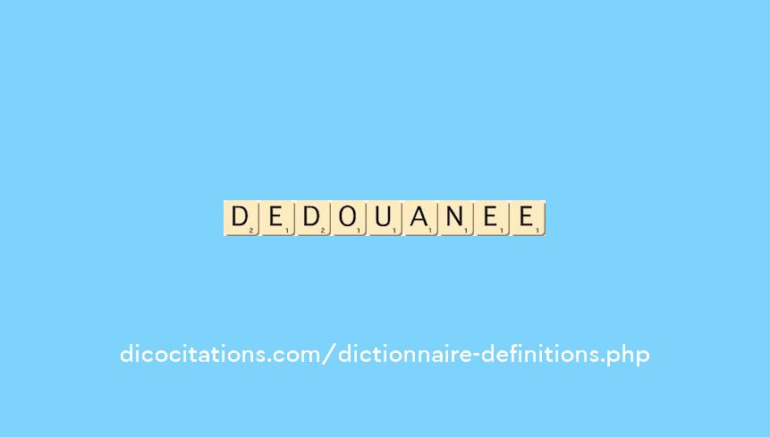 dedouanee dedouanee