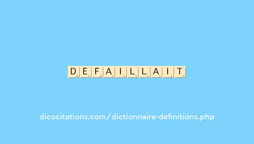 defaillait defaillait