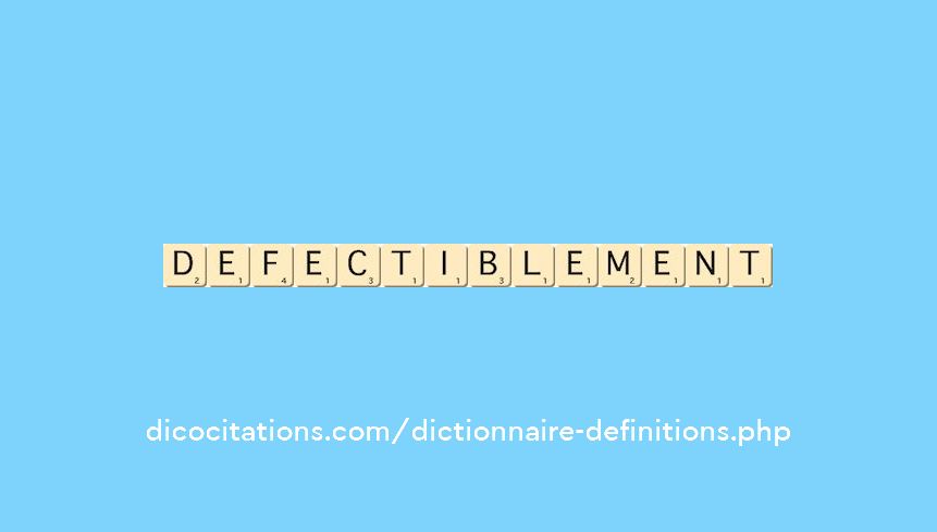 defectiblement