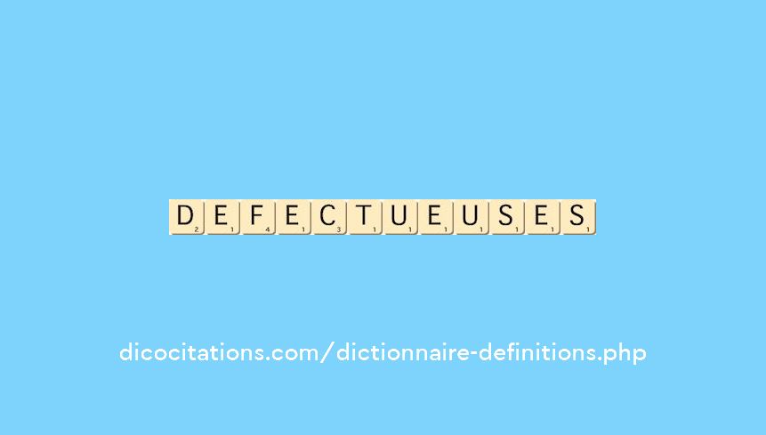 defectueuses defectueuses