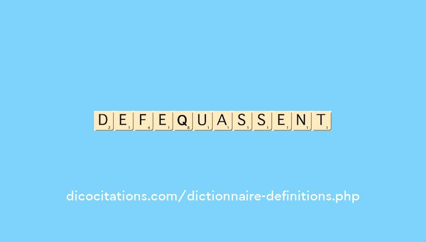defequassent defequassent