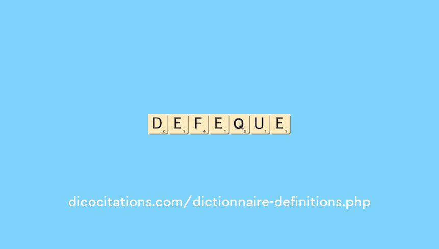 defeque defeque