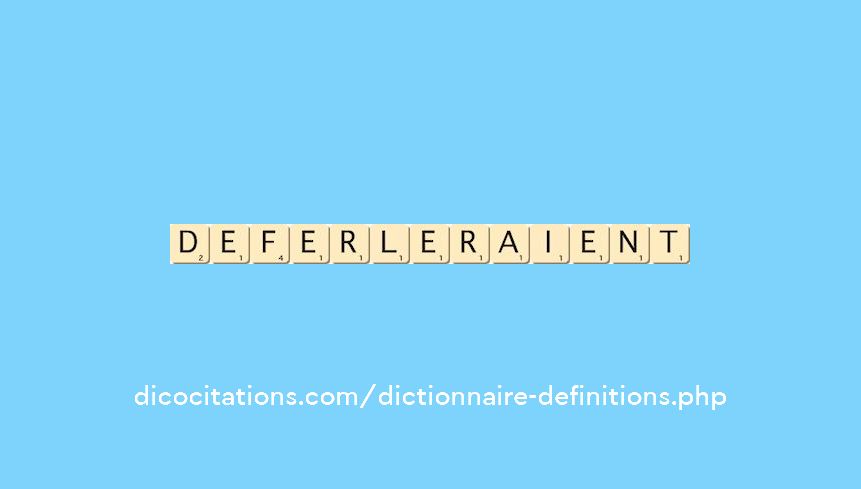 deferleraient deferleraient