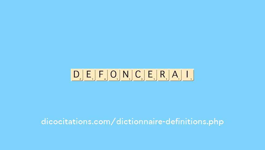 defoncerai defoncerai