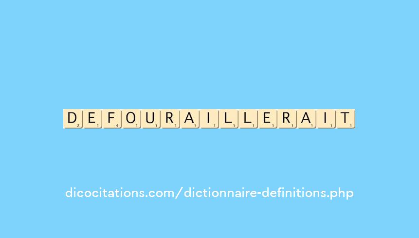 defouraillerait defouraillerait