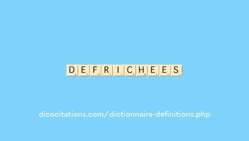 defrichees