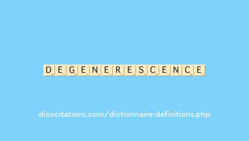 degenerescence degenerescence