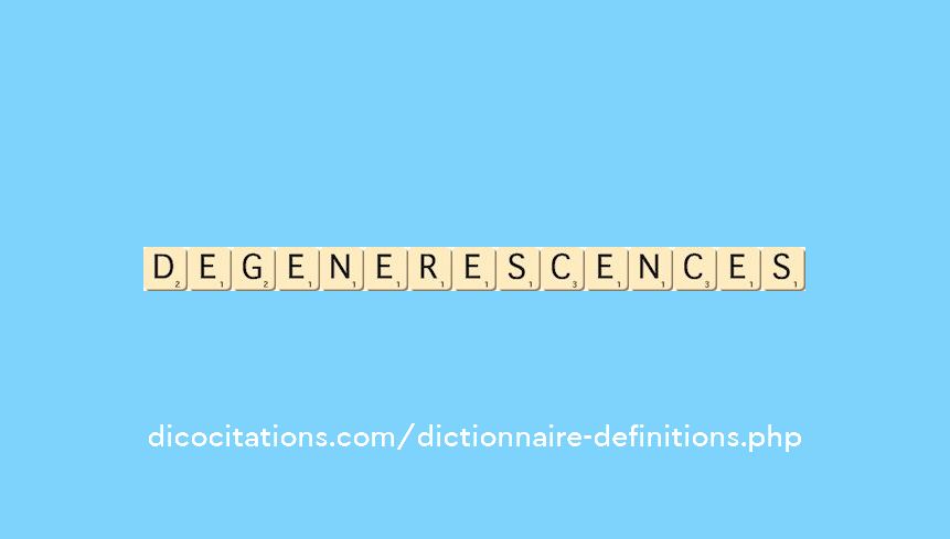 degenerescences degenerescences