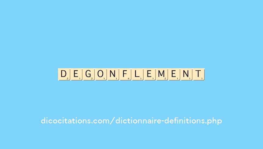degonflement degonflement