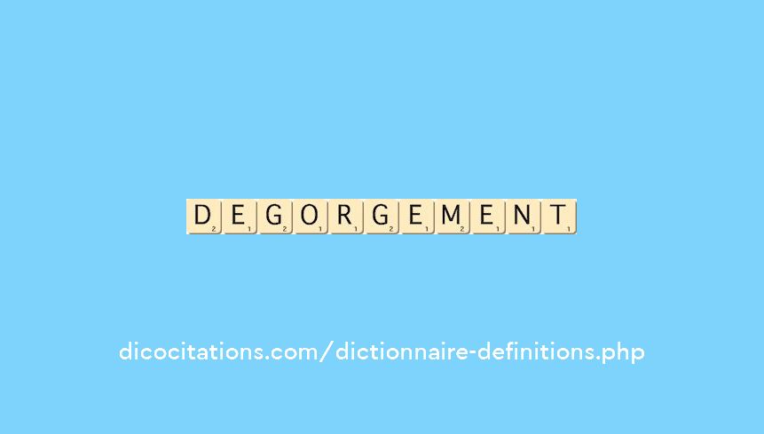 degorgement degorgement