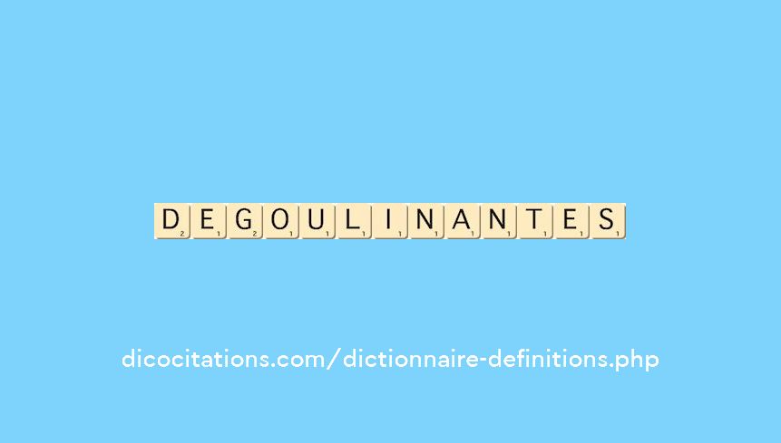degoulinantes