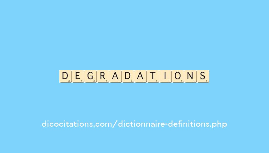 degradations