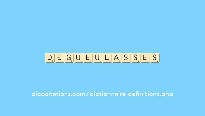 degueulasses degueulasses