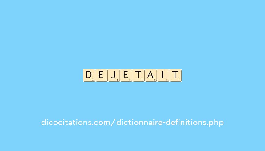 dejetait dejetait