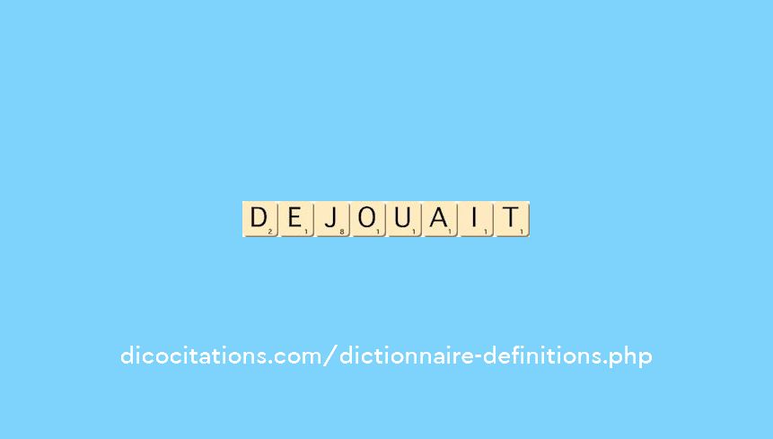 dejouait