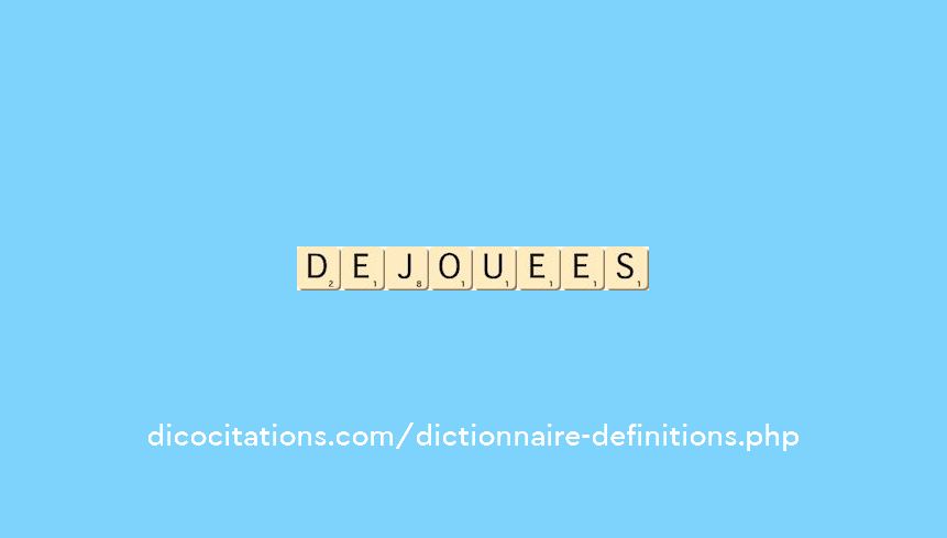 dejouees