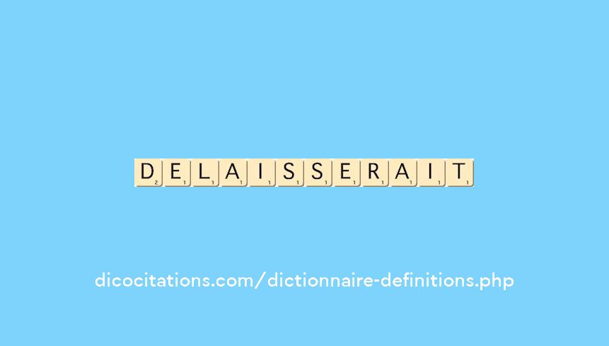delaisserait delaisserait