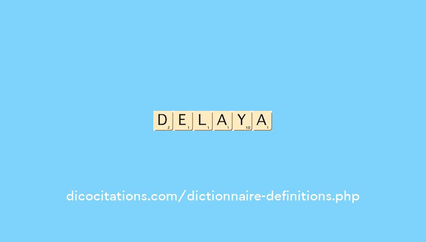 delaya