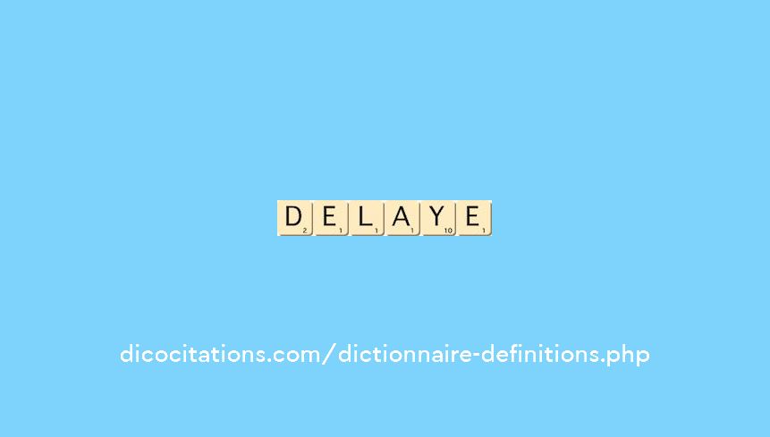 delaye delaye