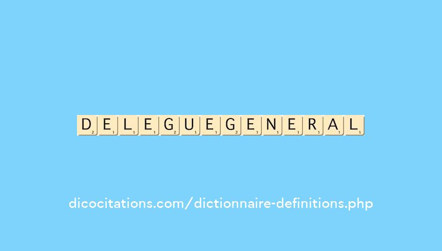 delegue-general delegue-general