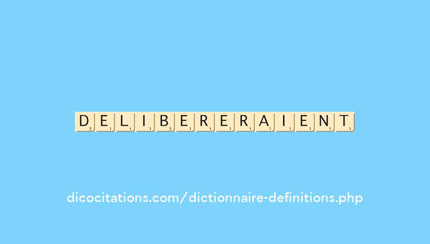 delibereraient delibereraient