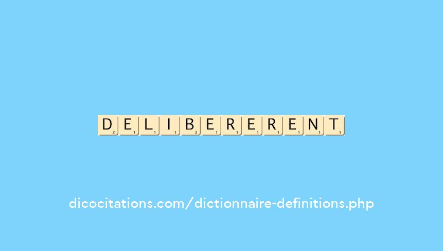 delibererent delibererent