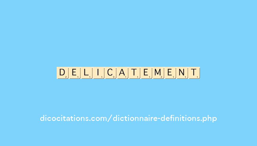 delicatement delicatement