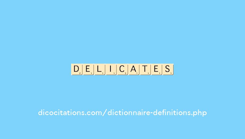 delicates