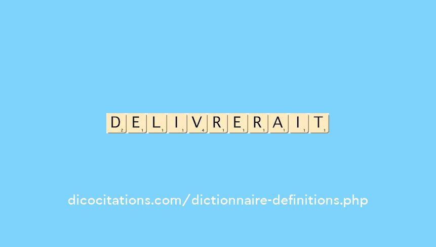 delivrerait delivrerait