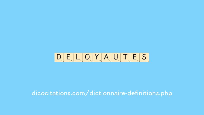 deloyautes deloyautes